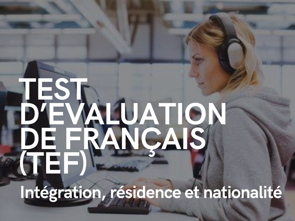 TEST D’ÉVALUATION DE FRANÇAIS (TEF IRN) INTEGRATION, RESIDENCE ET NATIONALITE